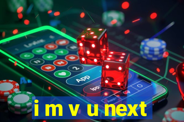 i m v u next